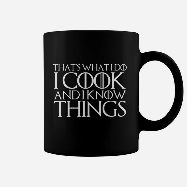 That Is What I Do I Cook And I Know Things Coffee Mug