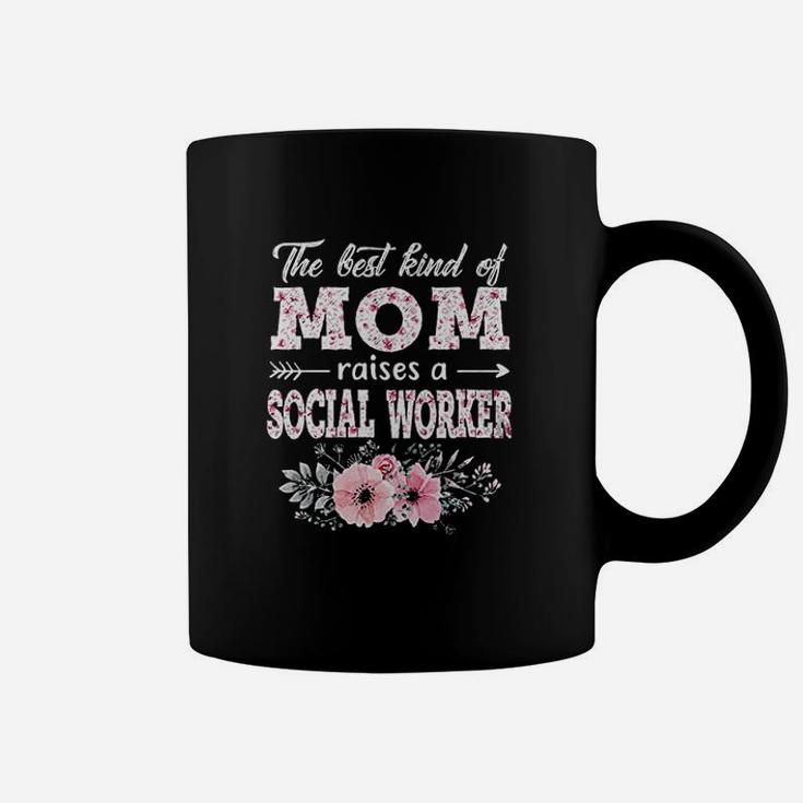 The Best Kind Of Mom Raises A Social Worker Gift Coffee Mug