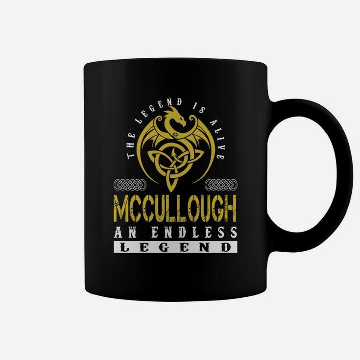 The Legend Is Alive Mccullough An Endless Legend Name Shirts Coffee Mug