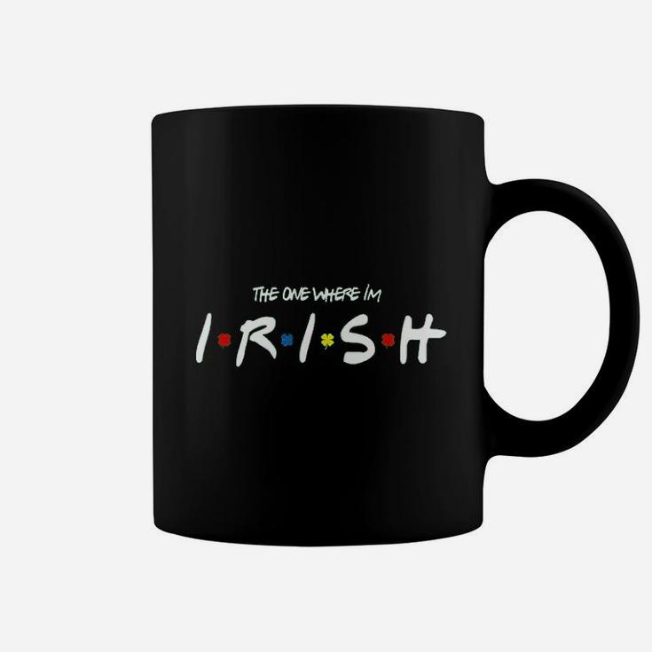 The One Where Im Irish Friend Clover, best friend gifts Coffee Mug