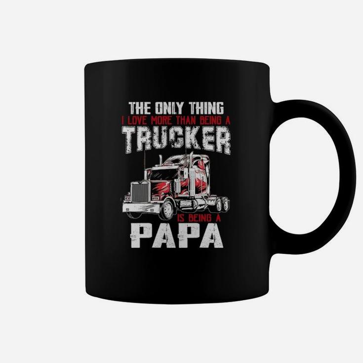 The Only Thing I Love More Than Being A Trucker Is Being A Grandpa Coffee Mug
