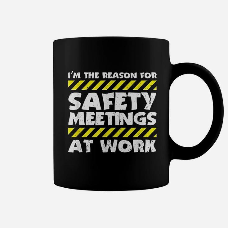 The Reason For Safety Meetings At Work Construction Job Coffee Mug