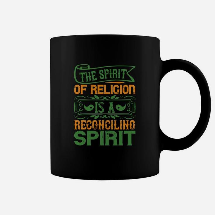 The Spirit Of Religion Is A Reconciling Spirit Coffee Mug