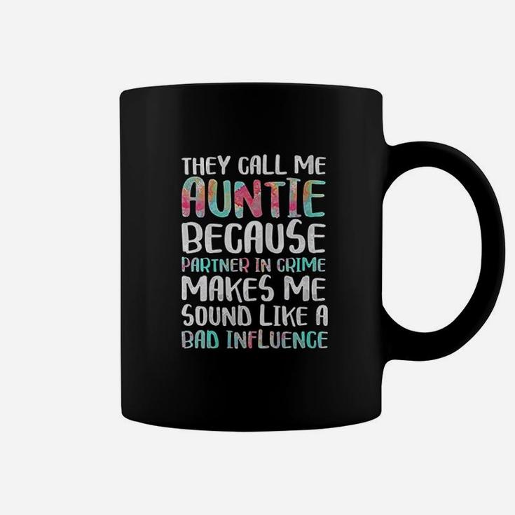 They Call Me Auntie Because Partner In Crime Coffee Mug