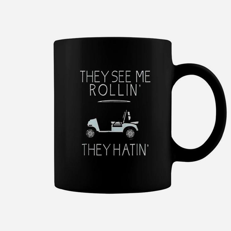 They See Me Rolling They Hatin Funny Golfers Coffee Mug