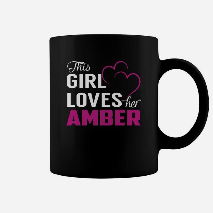 This Girl Loves Her Amber Name Shirts Coffee Mug