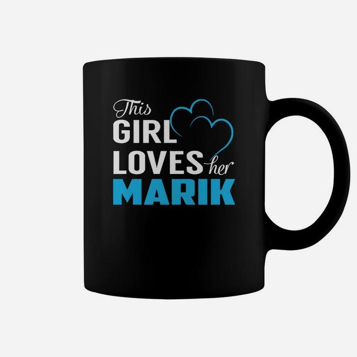 This Girl Loves Her Marik Name Shirts Coffee Mug
