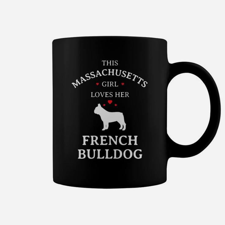 This Massachusetts Girl Loves Her French Bulldog Dog Coffee Mug