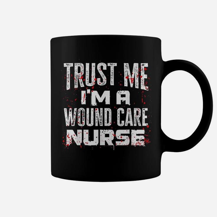 Trust Me I Am A Wound Care Nurse Halloween Nurse Coffee Mug