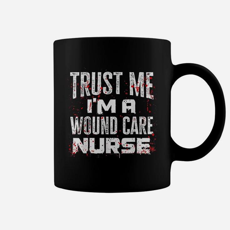 Trust Me I Am A Wound Care Nurse Halloween Nurse Coffee Mug