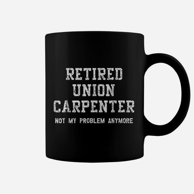 Union Carpenter Retirement Gift Retired Carpenter Coffee Mug