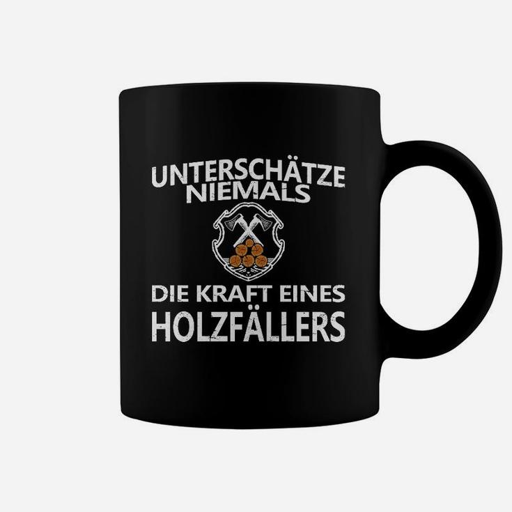 Unterschüchze Niemals Holzfäller Tassen