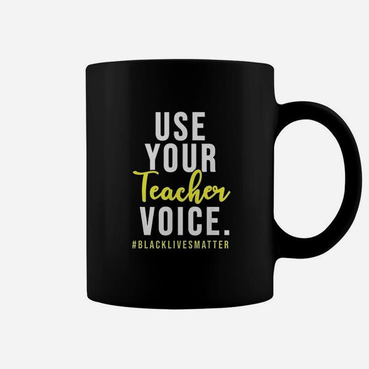 Use Your Teacher Voice Gift For Teachers Coffee Mug