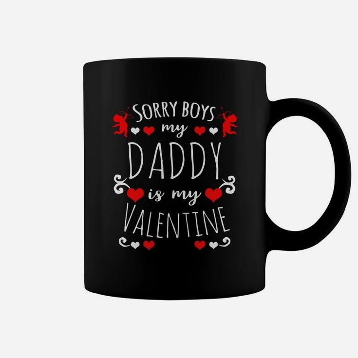 Valentines Day Sorry Boys My Daddy Is My Valentine Coffee Mug