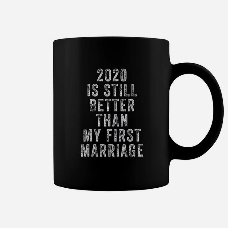 Vintage 2020 Is Still Better Than My First Marriage Funny Coffee Mug