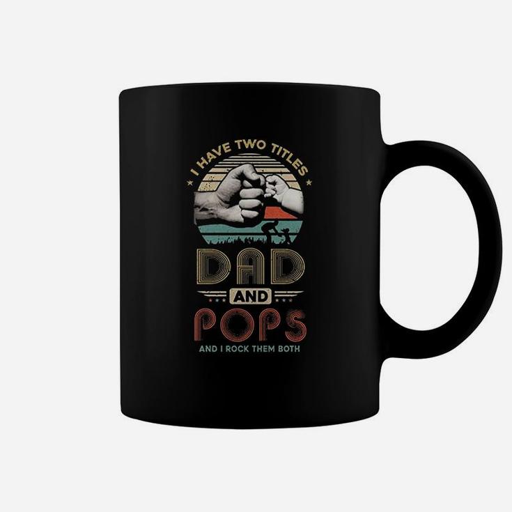 Vintage I Have Two Title Dad And Pops Funny Fathers Day Coffee Mug