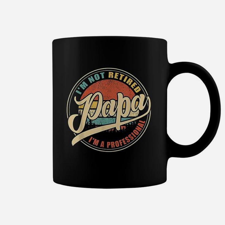 Vintage Retro Gifts Im Not Retired I Am A Professional Papa Coffee Mug