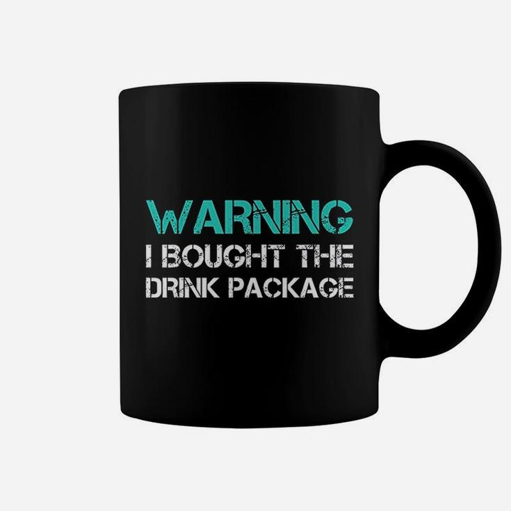 Warning I Bought The Drink Package Funny Cruise Coffee Mug