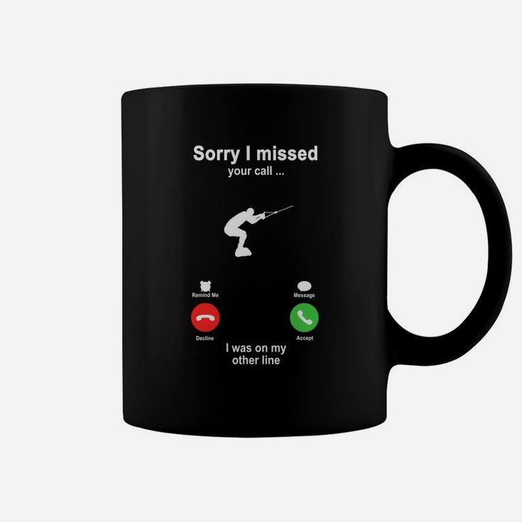 Water Skiing Sorry I Missed Your Call I Was On My Other Line Funny Sport Lovers Coffee Mug