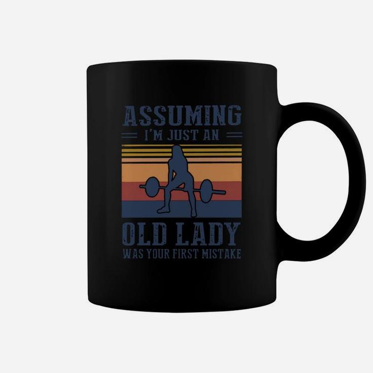 Weightlifting Assuming I’m Just An Old Lady Was Your First Mistake Vintage Shirt Coffee Mug