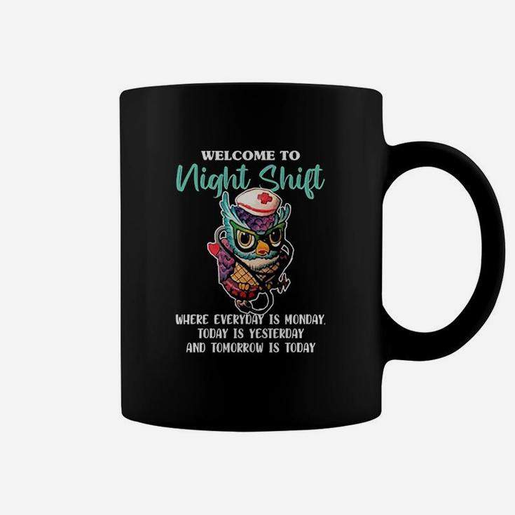 Welcome To Night Funny Nursing Nurse Owls Lover Gift Coffee Mug