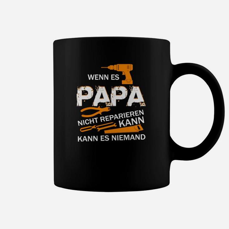 Wenn Es Papa Nicht Reparieren Kann Kann Es Niemand Tassen