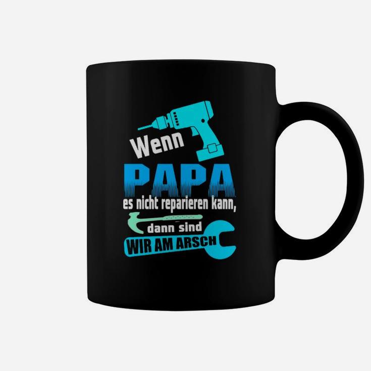 Wenn Papa es nicht reparieren kann Tassen, Lustiges Vatertagsgeschenk