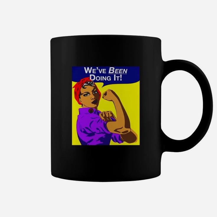 Weve Been Doing It Black Girl Rosie The Riveter Coffee Mug
