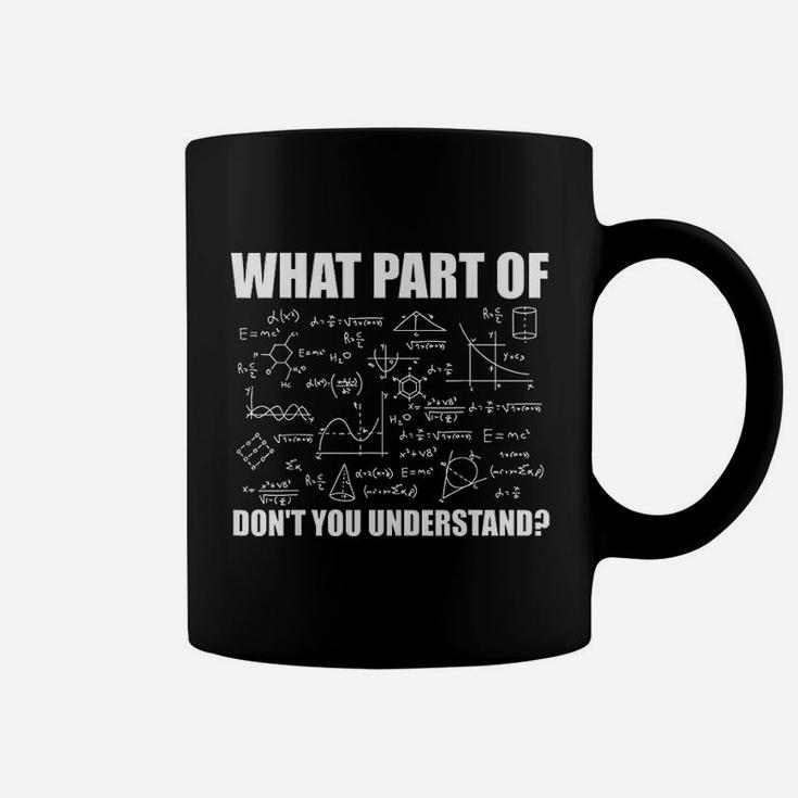 What Part Of Dont You Understand Funny Math Teacher Coffee Mug