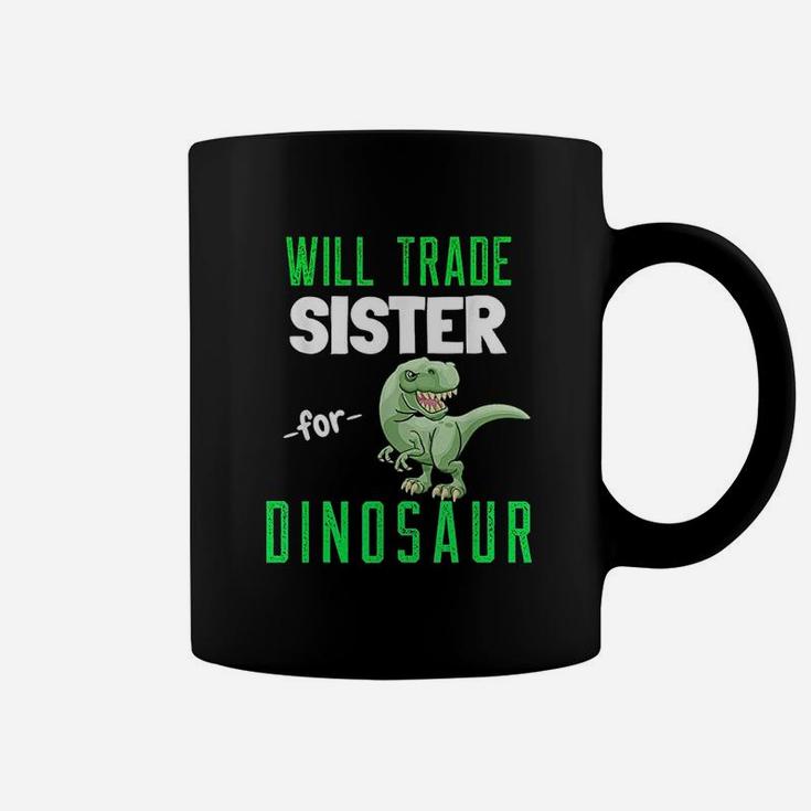 Will Trade Sister For Dinosaur T Rex Funny Dinosaur Coffee Mug