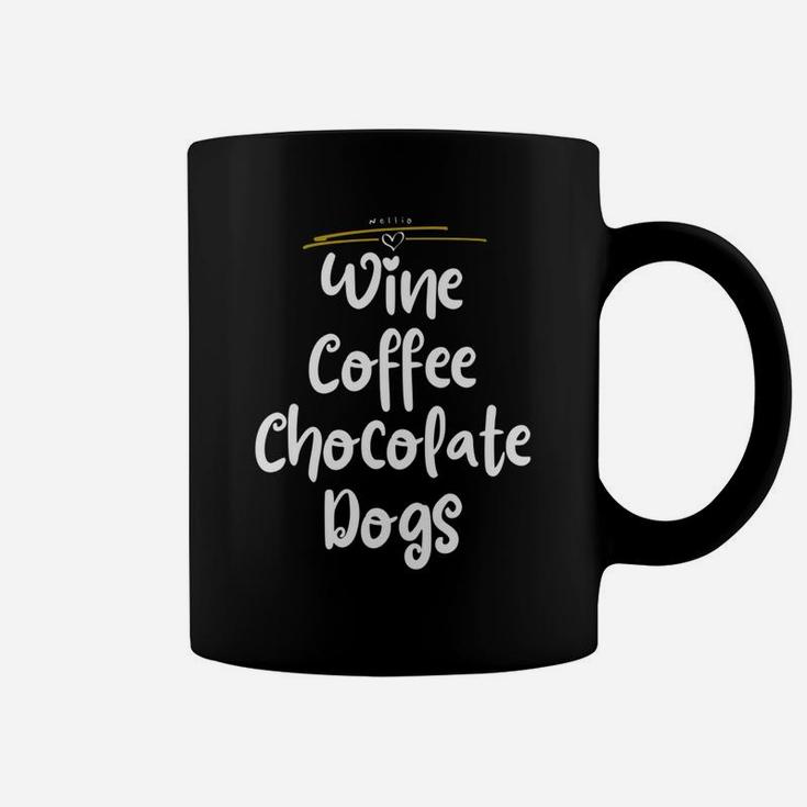 Wine Coffee Chocolate Dogs Funny Gift Mom Wife Novelty Coffee Mug