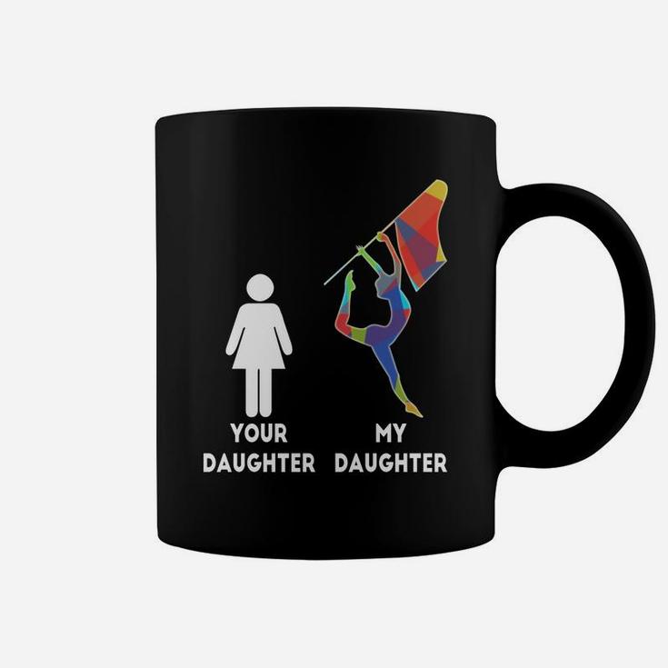 Winter Guard Color Guard Mom Your Daughter My Daughter Coffee Mug