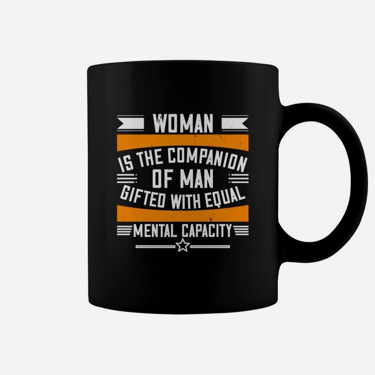Woman Is The Companion Of Man, Gifted With Equal Mental Capacity Coffee Mug