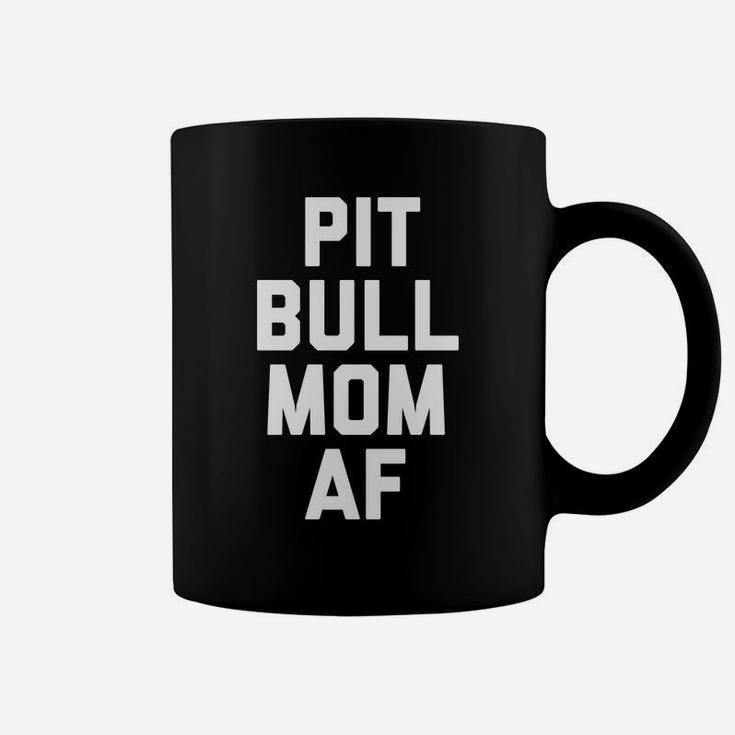 Womens Womens Pitbull Mom Af Funny Pittie Mama Coffee Mug