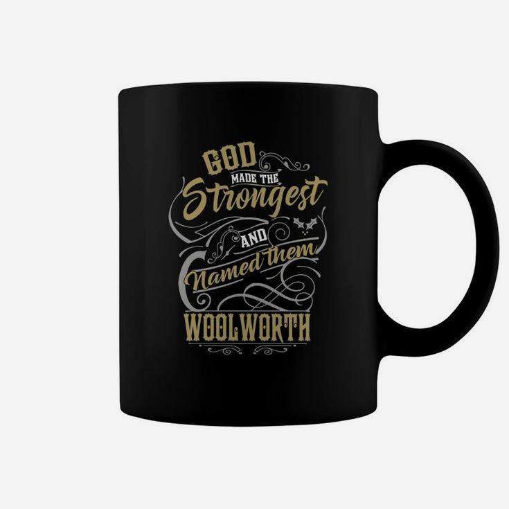 Woolworth God Made The Strongest And Named Them Woolworth  Coffee Mug