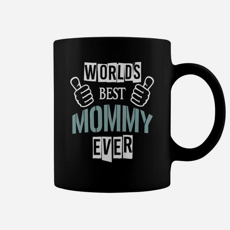 Worlds Best Mommy Ever Coffee Mug