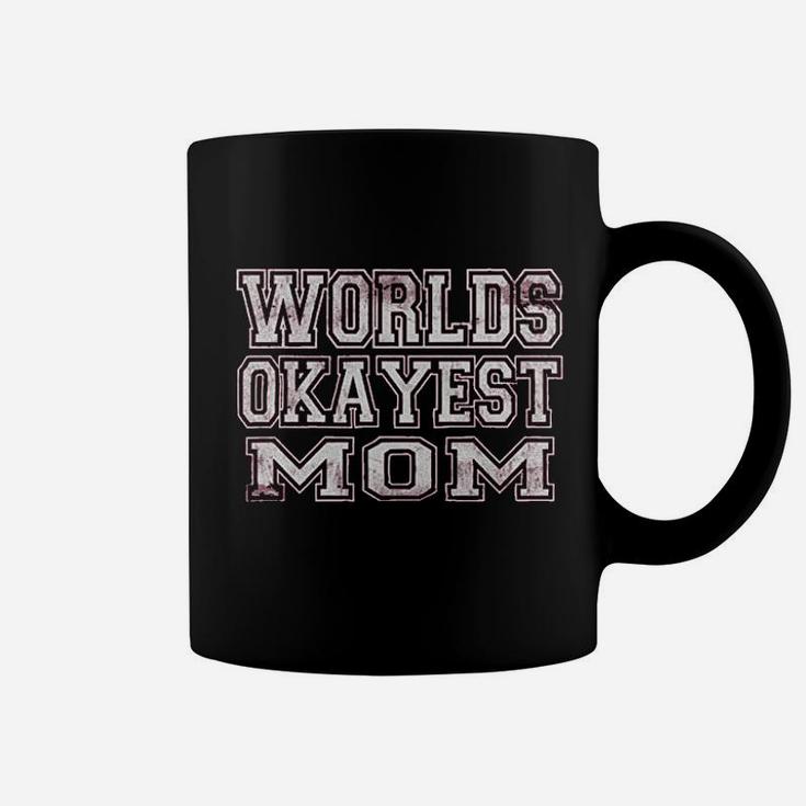 Worlds Okayest Mom Funny Coffee Mug