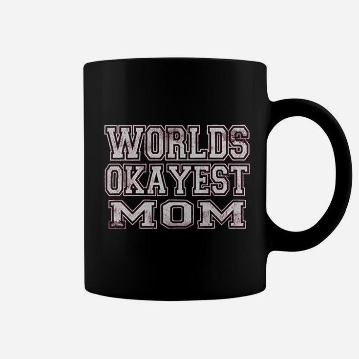 World's Okayest Mom Funny For Women Coffee Mug