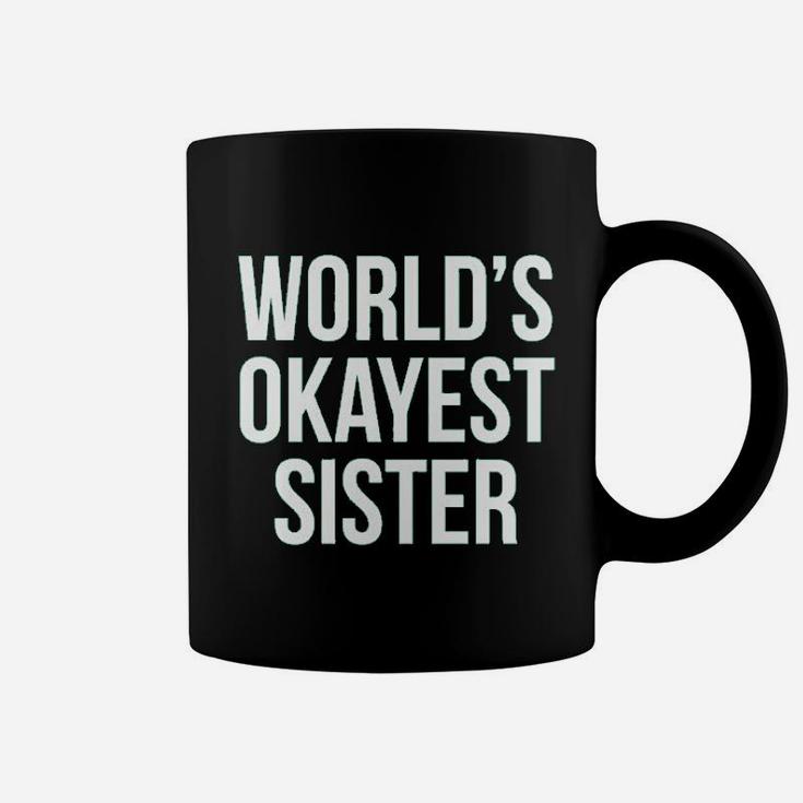 Worlds Okayest Sister birthday Coffee Mug