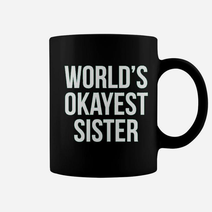 Worlds Okayest Sister, sister presents Coffee Mug
