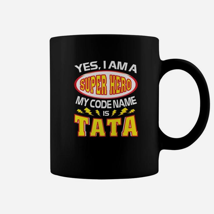 Yes I Am A Super Hero My Code Name Is Tata Father Day Coffee Mug