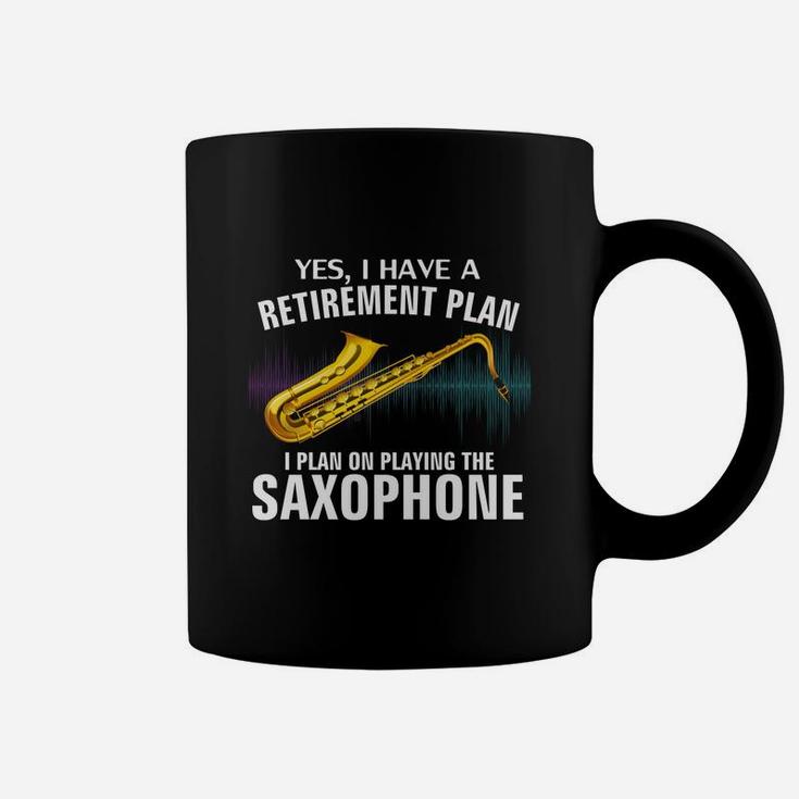 Yes I Have A Retirement Plan I Plan On Playing The Saxophone Coffee Mug