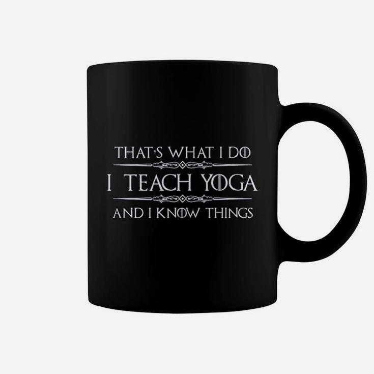 Yoga Instructor Teacher Gifts I Teach Yoga I Know Things Coffee Mug