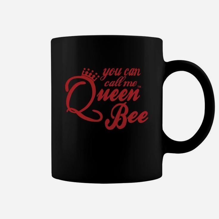 You Can Call Me Queen Bee Women's T-shirts Coffee Mug