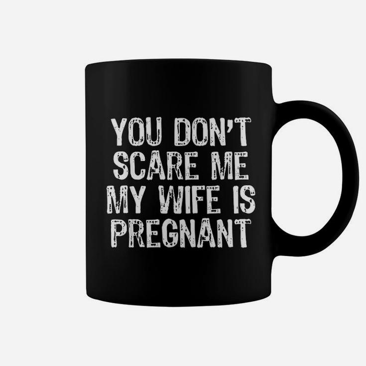 You Dont Scare Me My Wife Is Preg Husband Christmas Coffee Mug