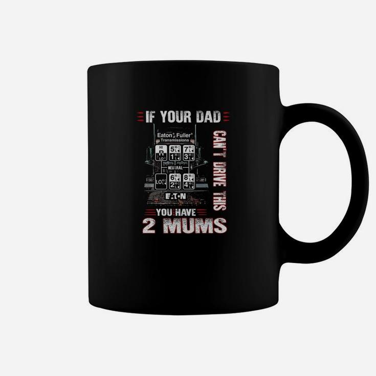You Have Two Mums Coffee Mug