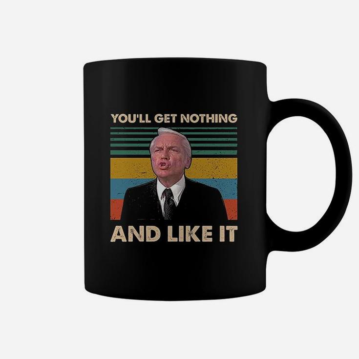You Will L Get Nothing And Like It Vintage Coffee Mug