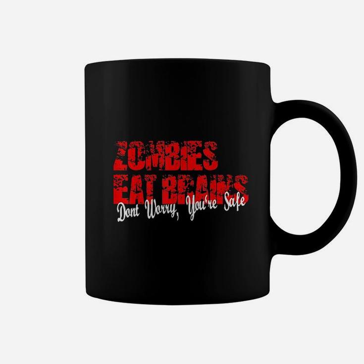 Zombies Eat Brains So You Are Safe Halloween Coffee Mug
