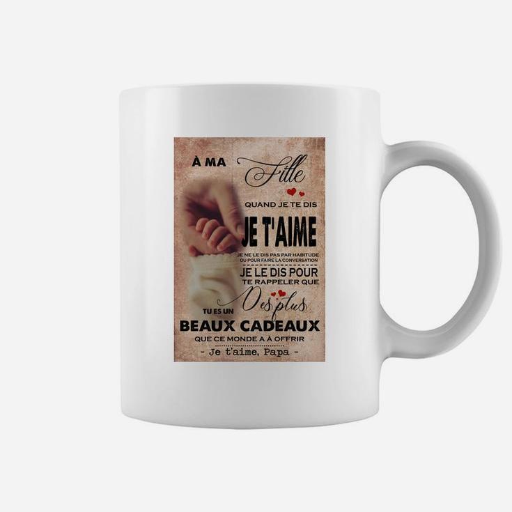 A Ma Fille Je Taime Papa, best christmas gifts for dad Coffee Mug