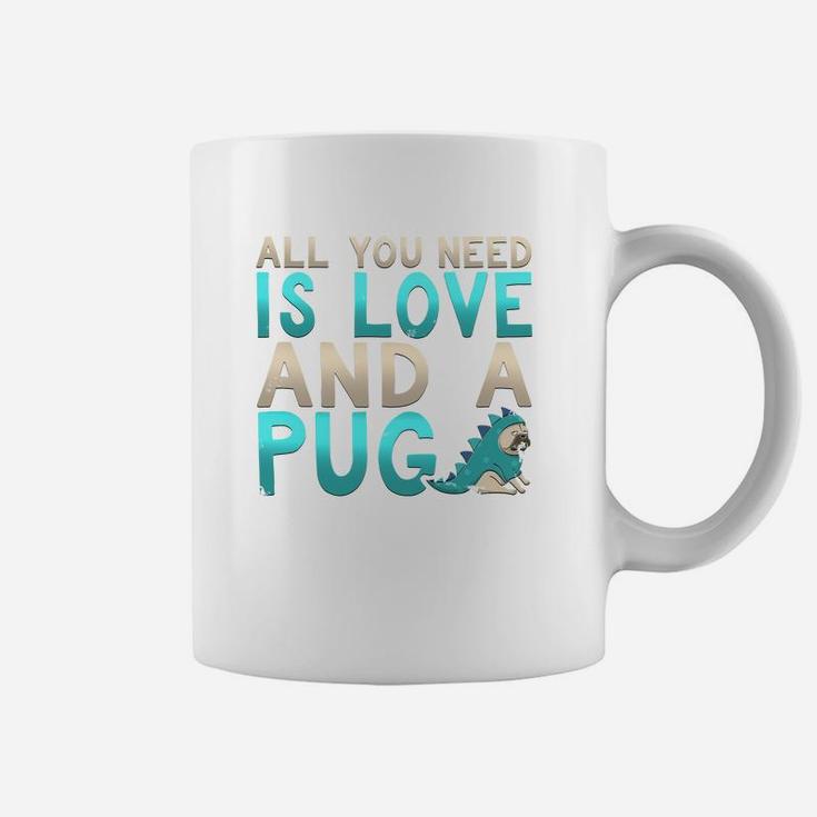 Adorable All You Need Is Love And A Pug Puppy Coffee Mug